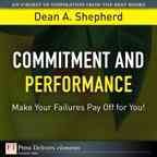 Commitment and performance : make your failures pay off for you / Dean A. Shepherd.