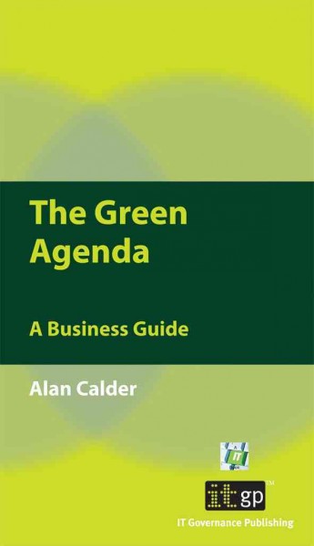 The green agenda : a business guide / Alan Calder.