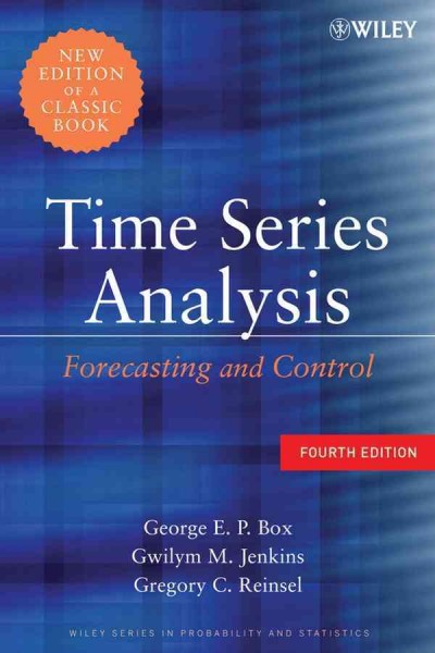Time series analysis : forecasting and control / George E.P. Box, Gwilym M. Jenkins, Gregory C. Reinsel.