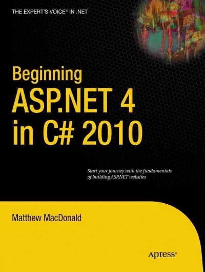 Beginning ASP.NET 4 in C♯ 2010 / Matthew MacDonald.