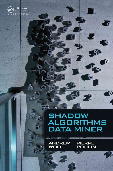 Shadow algorithms data miner / Andrew Woo, Pierre Poulin.