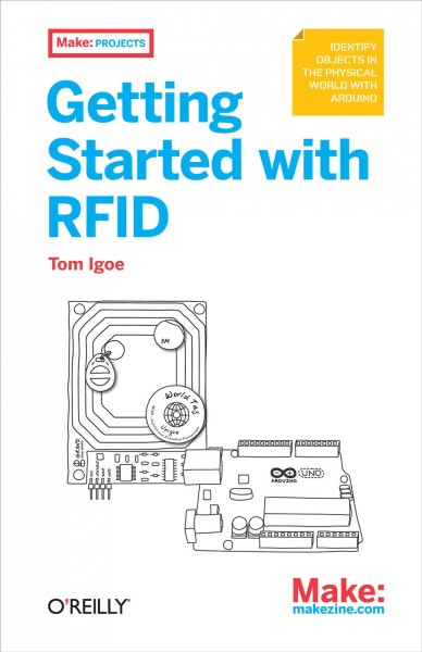Getting started with RFID / Tom Igoe.