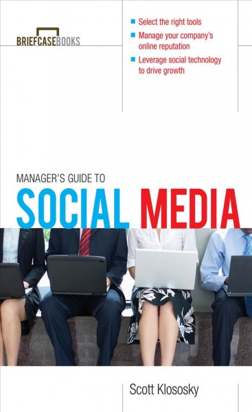 Manager's guide to social media / Scott Klososky.