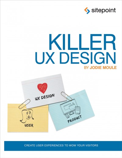 Killer UX design / by Jodie Moule.