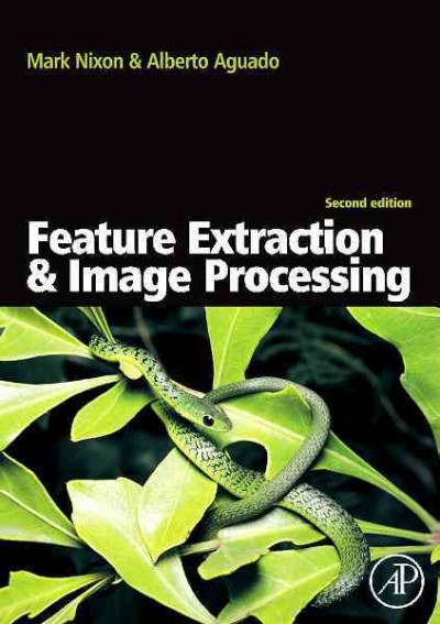 Feature extraction and image processing / Mark S. Nixon, Alberto S. Aguado.