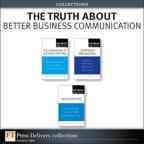 The truth about better business communication : collection.