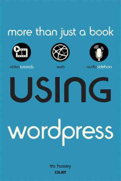 Using WordPress / Tris Hussey.