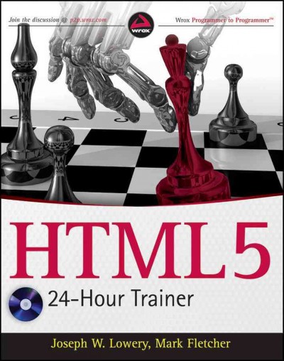 HTML5 : 24-hour trainer / Joseph W Lowery, Mark Fletcher.
