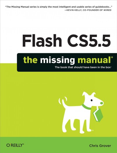 Flash CS5.5 : the missing manual / Chris Grover.