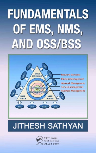 Fundamentals of EMS, NMS, and OSS/BSS / Jithesh Sathyan.