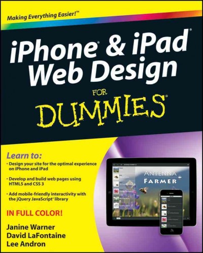 IPhone & iPad web design for dummies / by Janine Warner, David LaFontaine, and Lee Andron.
