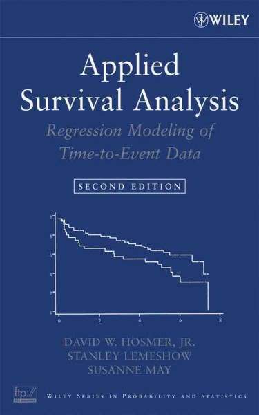 Applied survival analysis : regression modeling of time-to-event data / David W. Hosmer, Stanley Lemeshow, Susanne May.