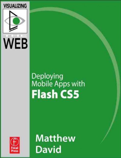 Deploying mobile apps with Flash CS5 / Matthew David.
