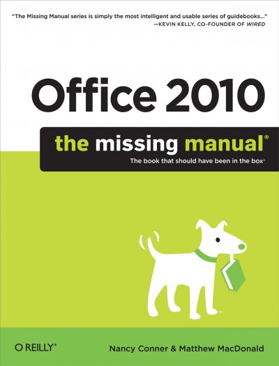 Office 2010 : the missing manual / Nancy Conner and Matthew MacDonald.