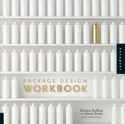 Package design workbook : the art and science of successful packaging / Steven DuPuis and John Silva ; design by Braue-DuPuis.