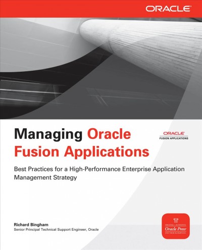 Managing Oracle Fusion Applications / Richard Bingham.