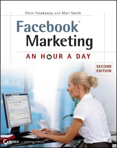 Facebook marketing : an hour a day / Chris Treadaway, Mari Smith.