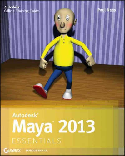 Autodesk Maya 2013 essentials / Paul Naas.