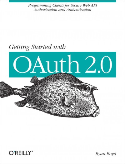 Getting started with OAuth 2.0 / Ryan Boyd.