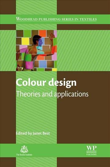 Colour design : theories and application / edited by Janet Best.