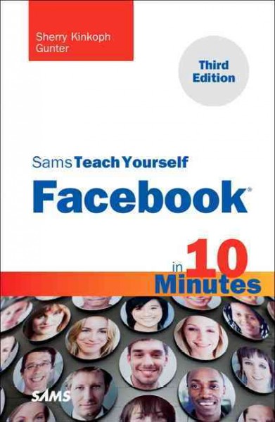 Sams teach yourself Facebook in 10 minutes / Sherry Kinkoph-Gunter.
