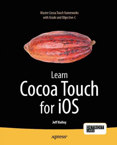 Learn Cocoa Touch for iOS / Jeff Kelley.