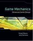 Game mechanics : advanced game design / Ernest Adams, Joris Dormans.