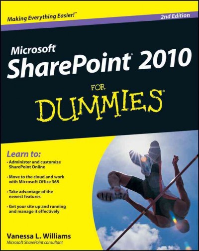 Sharepoint 2010 for dummies / by Vanessa L. Williams.