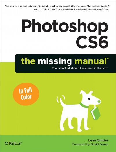 Photoshop CS6 : the missing manual / Lesa Snider.