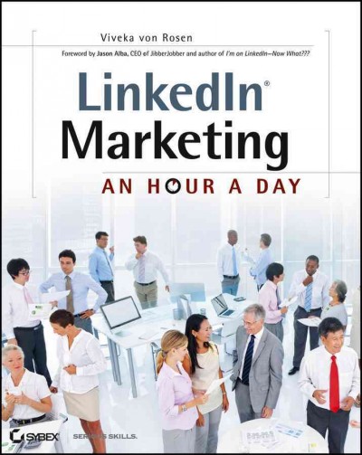 LinkedIn marketing : an hour a day / Viveka von Rosen.