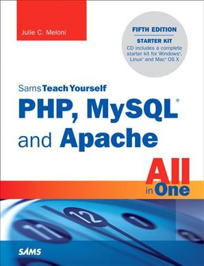 Sams teach yourself PHP, MySQL and Apache all in one / Julie C. Meloni.