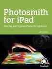 Photosmith for iPad : rate, tag, and organize photos for Lightroom / Jeff Carlson.