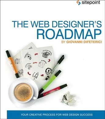 The Web designer's roadmap / by Giovanni Difeterici.