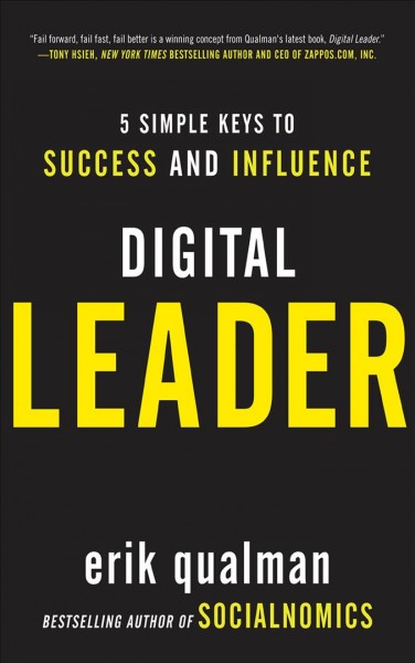 Digital leader : 5 simple keys to success and influence / Erik Qualman.