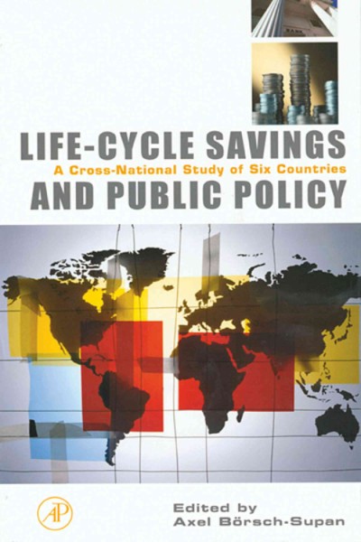 Life-cycle savings and public policy : a cross-national study of six countries / edited by Axel Börsch-Supan.