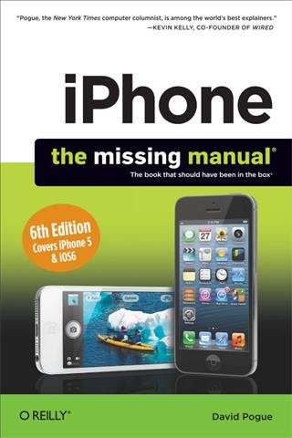 IPhone : the missing manual / by David Pogue.