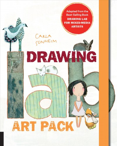 Drawing lab for mixed-media artists : 52 creative exercises to make drawing fun / Carla Sonheim.