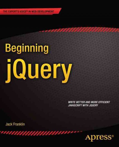 Beginning jQuery / Jack Franklin.
