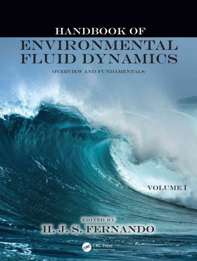 Handbook of environmental fluid dynamics / edited by H.J.S. Fernando.