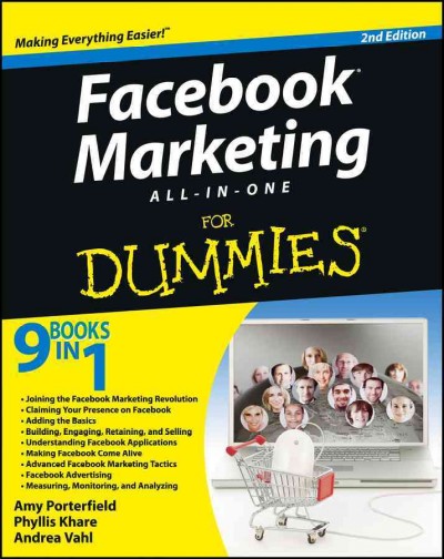 Facebook marketing all-in-one for dummies / by Amy Porterfield, Phyllis Khare, and Andrea Vahl.