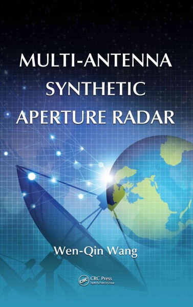 Multi-antenna synthetic aperture radar / Wen-Qin Wang.