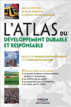 Atlas du développement durable et responsable / Gilles Pennequin ; préface Antoine-Tristan Mocilnikar.