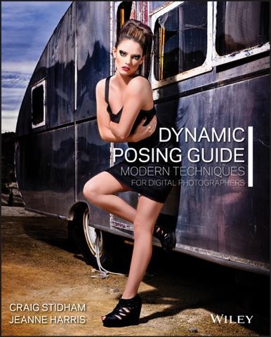Dynamic Posing Guide : Modern Techniques for Digital Photographers.