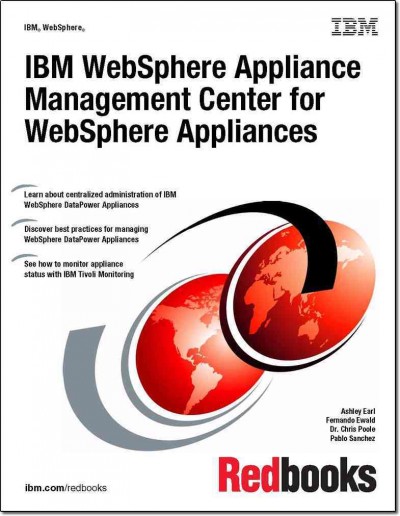 IBM WebSphere Appliance Management Center for WebSphere Appliances / Ashley Earl [and others].