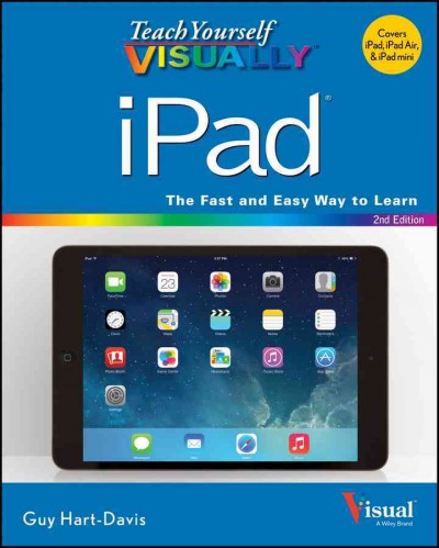 Teach yourself visually iPad / Guy Hart-Davis.