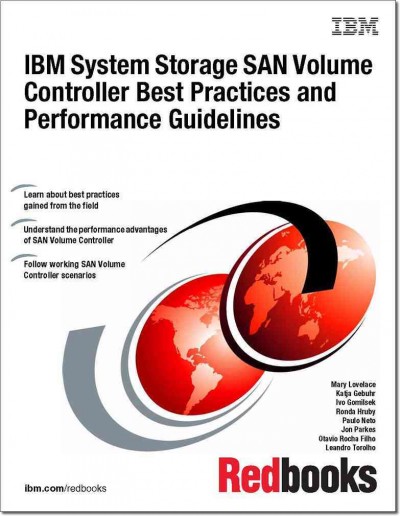 IBM System Storage SAN Volume Controller best practices and performance guidelines / Mary Lovelace [and others].