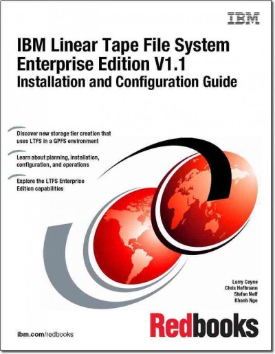 IBM Linear Tape File System Enterprise Edition V1.1 : installation and configuration guide / Larry Coyne [and others].
