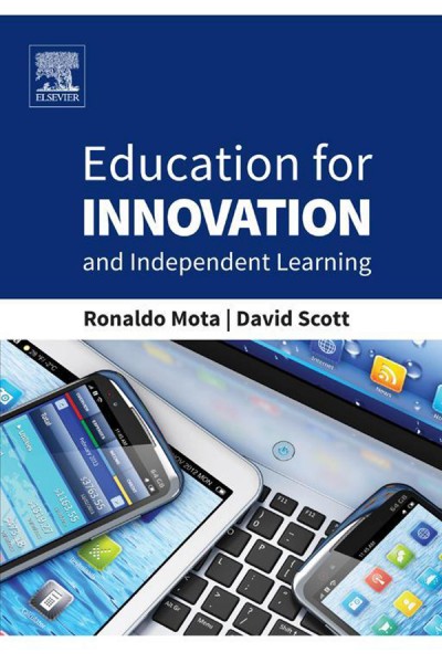 Education for innovation and independent learning / Ronaldo Mota, David Scott.