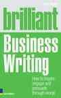 Brilliant business writing : how to inspire, engage and persuade through words / Neil Taylor.