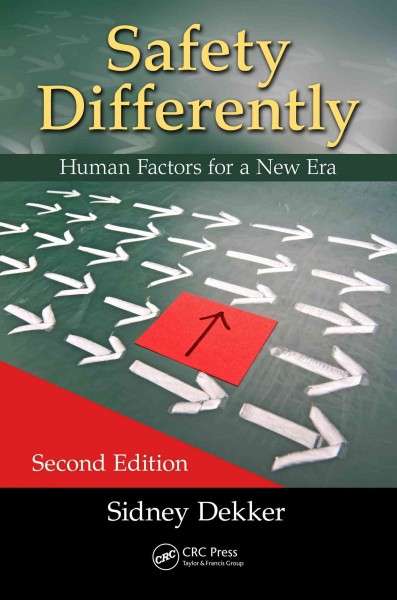 Safety differently : human factors for a new era / Sidney Dekker.